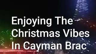 Enjoying The Christmas Vibes In Cayman Brac 