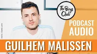 GUILHEM (DE YOUTUBE), FUCKBOY REPENTI — THE BOYS CLUB EP.13