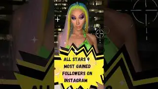All ⭐ 9 Queens 👑 most growth on Instagram❗❕ #dragrace #instagram #top #dragqueen #pop #rupaul