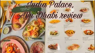 India Palace, Abu Dhabi review | Indian food review in Abu Dhabi | chats, tandoor, mains