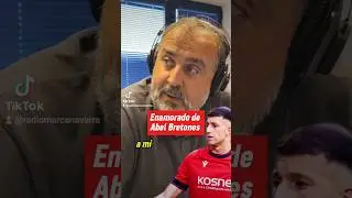 🤘🏼&hearts;️Santi Marcos enamorado de ABEL BRETONES #futbol #osasuna #football