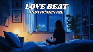 [ FREE ] Love Beat Instrumental Type Beat Latest 2025