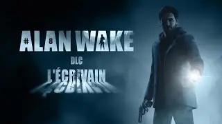 Alan Wake | DLC №2 : L'&eacute;crivain [FR] (Playthrough) {first time play}