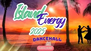 🔥 Island Energy &ndash; (Dancehall Mix 2025) | Masicka, Valiant, Skillibeng, Aidonia & More 🔥