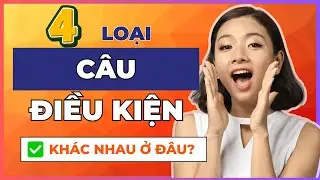 [Trọn bộ] 4 loại c&acirc;u điều kiện trong tiếng Anh AI CŨNG PHẢI BIẾT để chắc chắn giỏi tiếng Anh
