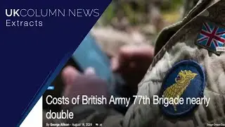 Cost Of 77th Brigade Doubles - UK Column News
