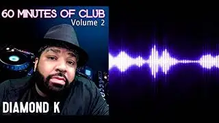 60 Minutes of Club, Vol. 2 - Diamond K