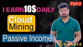 Binance Cloud Mining | How to Make a Passive Income with Crypto | $10 Daily | How much i got Exactly