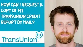 How can I request a copy of my TransUnion credit report by mail?