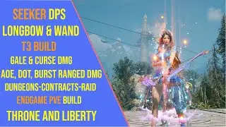 Powerful Longbow and Wand DPS T3 Build for Throne and Liberty - Seeker TL Build