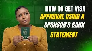 How To Get Visa Approval Using A Sponsor&rsquo;s  Bank Statement 