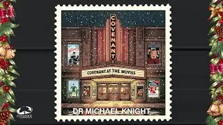 Covenant At The Movies - Home Alone - Dr. Michael Knight
