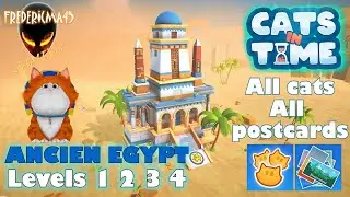 Cats in Time ANCIENT EGYPT Level 1 2 3 4 - All Cats & All Postcards pieces / Achievements