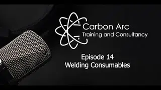 The Welding Inspector's Essential Guide Ep 14 - Welding Consumables