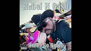 Here I Go Again Rebel n Cash 