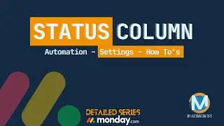 Monday.com Tutorial - The breadth of the Status Column (step by step build-out)