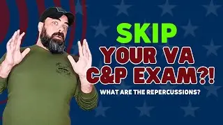 Skipping the VA C&P Exam: Smart Strategy or Risky Move?
