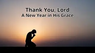 Held by Your Faithful Hand &mdash; A Gratitude & New Year Prayer Song