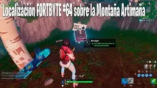 Localizaci&oacute;n Chip Inform&aacute;tico FORTBYTE #64 Rox sobre la Monta&ntilde;a Artima&ntilde;a | Temporada 9 Fortnite