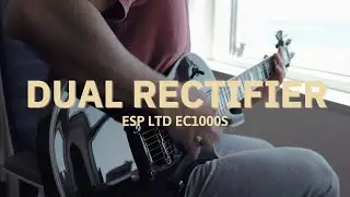 Dual Rectifier Riff Demo #fractalaudio #espguitars #guitaramp