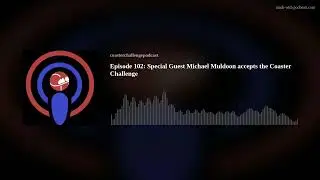 Episode 102: Special Guest Michael Muldoon accepts the Coaster Challenge