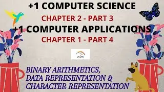 PLUS ONE COMPUTER SCIENCE CHAPTER2|COMPUTER APPLICATIONS| | DATA REPRESENTATION|BINARY ARITHMETICS
