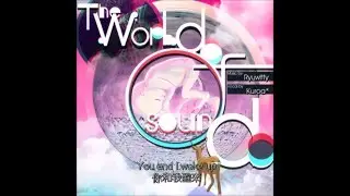 The world of sound / Music by Ryuwitty, Vocal by Kuroa* (中文字幕Chinese Translation)(SDVX)
