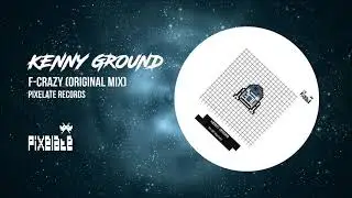 Kenny Ground - F Crazy (Original mix)