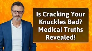 Is Cracking Your Knuckles Bad? Medical Truths Revealed!