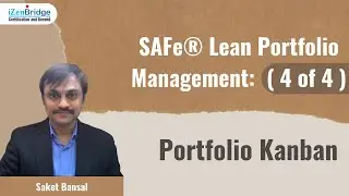 SAFe&reg; Lean Portfolio Management: Portfolio Kanban (4 of 4)