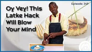 Latkes Like Bubbe Never Made - Oy, What a Mechaye! 5.0 ✡︎✡︎✡︎✡︎✡︎ [WTF - Ep. 349]