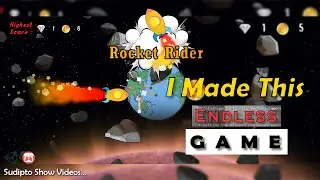 I Made This Endless Game | My New Game On itch.io | Rocket Rider | Sudipto Show Videos