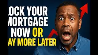 Lock Your Mortgage Now or Pay More Later