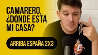ARRIBA ESPA&Ntilde;A #2x3 Camarero, &iquest;d&oacute;nde est&aacute; mi casa? | Miguel Charisteas
