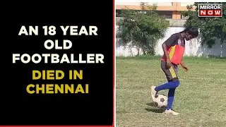 Botched Up Surgery Claims Life Of 18 year Old In Chennai, F.I.R On Doctors For Medical Negligence