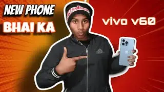 KUNALI KA BHAI NE VIVO V60 LA LIYA