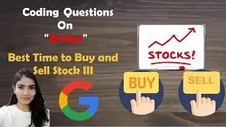 Leetcode 123. Best Time to Buy and Sell Stock III [ Algorithm + Code Explained]