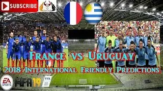France vs Uruguay | 2018 International Friendly | Predictions FIFA 19