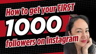 How To Get Your First 1000 Followers on Instagram
