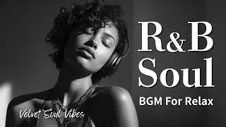 【R&B Soul】Midweek Recharge - Relaxing Vibes For Sophisticated Nights