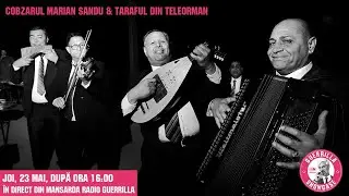 Guerrilla Showcase cu Cobzarul Marian Sandu & Taraful din Teleorman @ Avanpost Radio Guerrilla