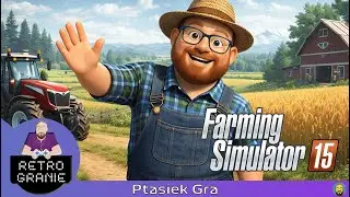 Farming Simulator 15 #02 - Zn&oacute;w robota na farmie || Retro Granie