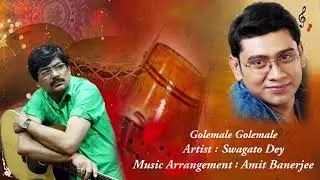 Golemale Golemale | Swagato Dey | Amit Banerjee