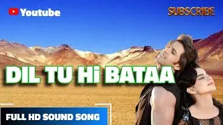 DIL TU HI BATAA FULL HD SOUND SONG #Bollywoodsong #lovesong #couplesong #krish3 #hrithikroshan#kanga