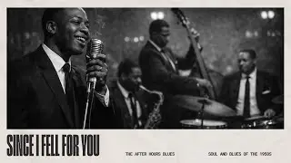 Since I Fell For You - Bkues and Soul of the 1950s