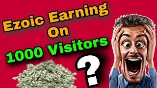 Ezoic Earning Proof in 1000 Visitors | Best Alternative for Adsense earning proof in 1000 views