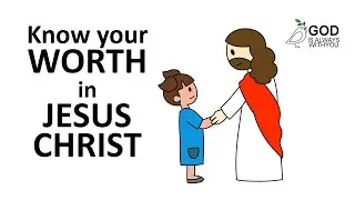 Know your worth in JESUS CHRIST | Christian Animation