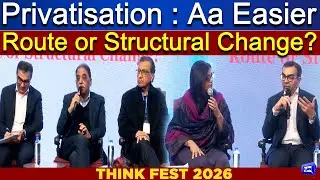 Privatisation : Aa Easier Route or Structural Change? | Last Day of Think Fest at Al Hamra Hall