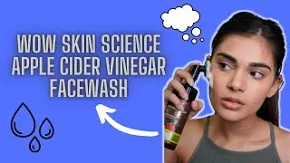 Facewash for Dry and Dull Skin | Wow Skin Science Apple Cider Vinegar Facewash | Saina Sekhri
