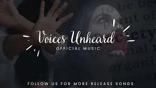 VOICE UNHEARD - BY VOCALSYNTH  | Official Music Video